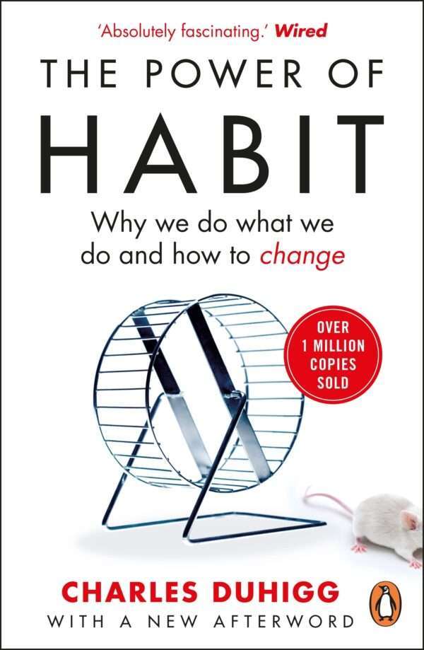 The Power of Habit - Why We Do What We Do in Life and Business