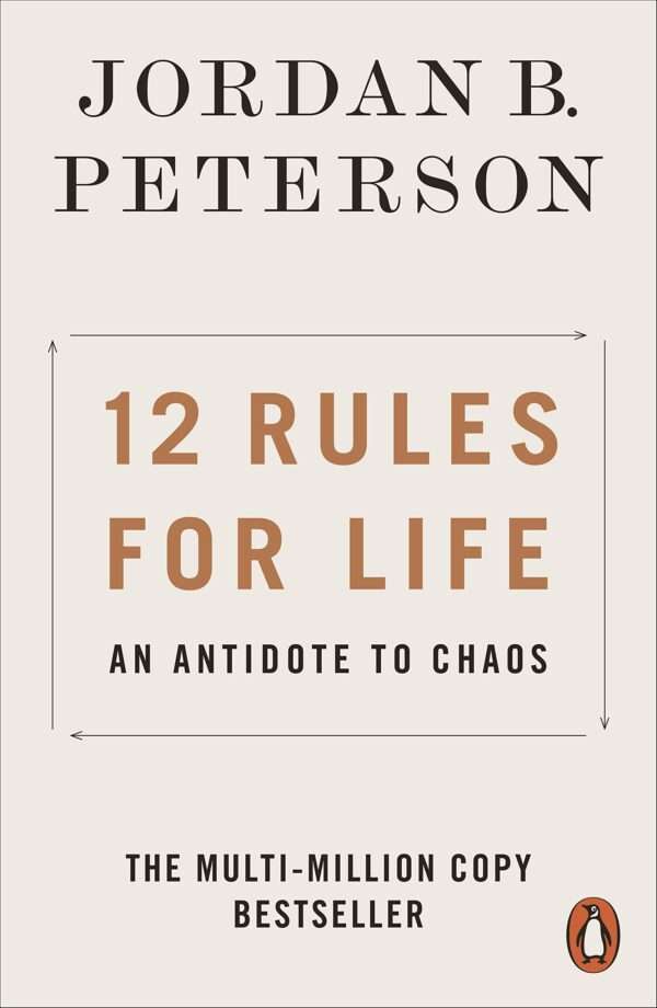 12 Rules for Life - An Antidote to Chaos by Jordan B. Peterson